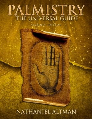 Palmistry: The Universal Guide by Nathaniel Altman