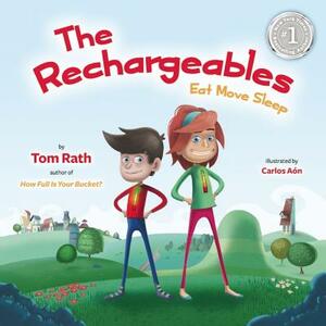 The Rechargeables: Eat Move Sleep by Tom Rath