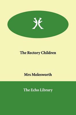The Rectory Children by Mrs. Molesworth