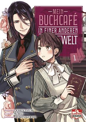 Mein Buchcafé in einer anderen Welt 01 by Reiko Sakurada, Oumiya, Kyouka Izumi