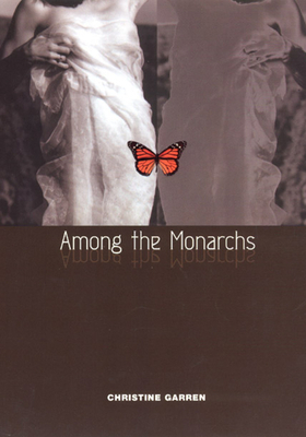 Among the Monarchs by Christine Garren
