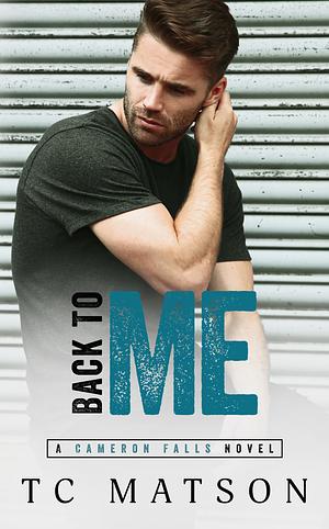 Back to Me by T.C. Matson