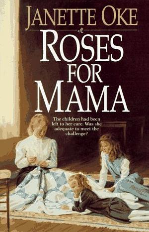 Roses for Mama by Janette Oke
