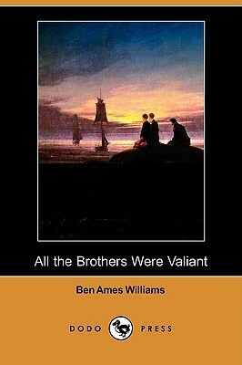 All the Brothers Were Valiant by Ben Ames Williams