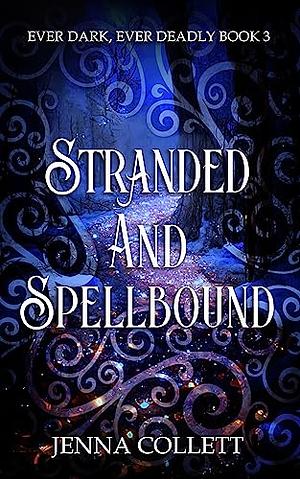 Stranded and Spellbound by Jenna Collett