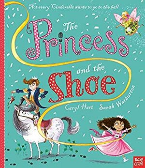 The Princess and the Shoe (Princess Series) by Caryl Hart