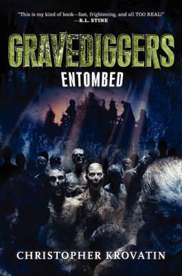 Gravediggers: Entombed by Christopher Krovatin