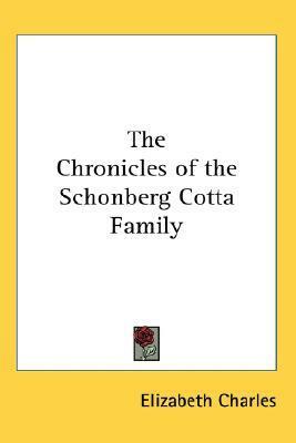 The Chronicles of the Schönberg-Cotta Family by Elizabeth Charles