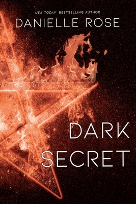 Dark Secret by Danielle Rose