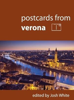 Postcards From Verona by Josh White