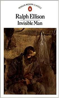 Invisible Man by Ralph Ellison