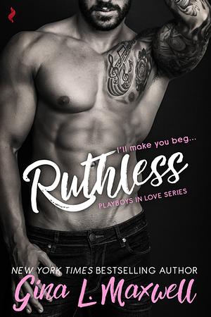 Ruthless by Gina L. Maxwell