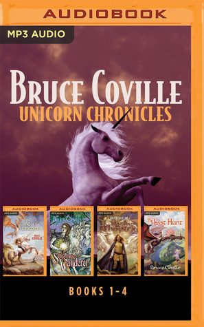 Bruce Coville - Unicorn Chronicles Collection: Into the Land of the Unicorns, Song of the Wanderer, Dark Whispers, The Last Hunt by Full Cast, Bruce Coville