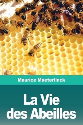 La Vie des Abeilles by Maurice Maeterlinck