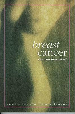 Breast Cancer: Can You Prevent It? by Amelia Lawson, James Lawson