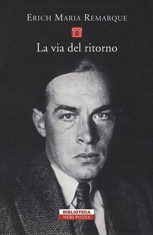 La via del ritorno by Erich Maria Remarque