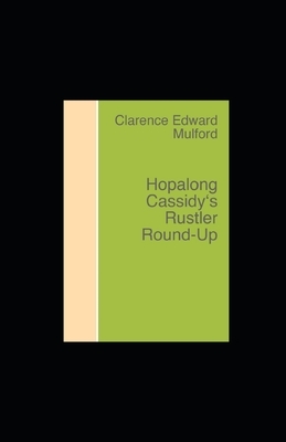 Hopalong Cassidy's Rustler Round-Up illustrated by Clarence E. Mulford