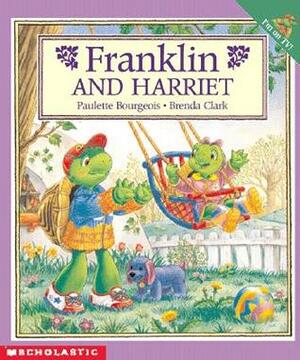Franklin and Harriet by Paulette Bourgeois