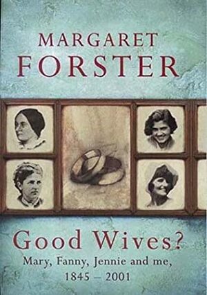 Good Wives? by Margaret Forster