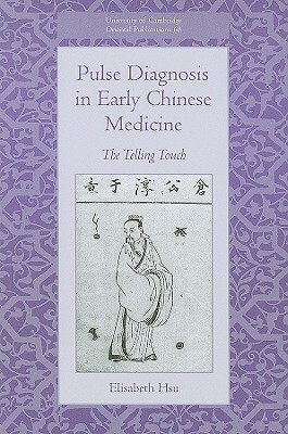 Pulse Diagnosis in Early Chinese Medicine by Elisabeth Hsu