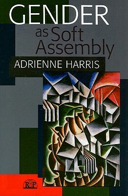 Gender as Soft Assembly by Adrienne Harris