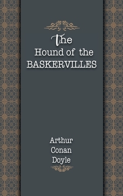 The Hound of the Baskervilles by Arthur Conan Doyle