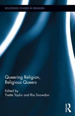 Queering Religion, Religious Queers by 