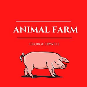 Animal Farm by George Orwell