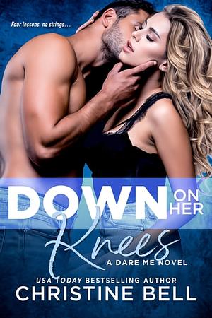 Down on Her Knees by Christine Bell
