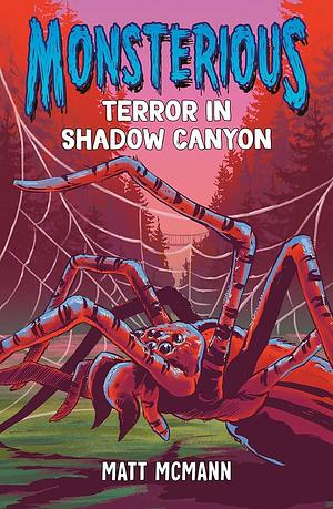 Terror in Shadow Canyon (Monsterious, Book 3) by Matt McMann