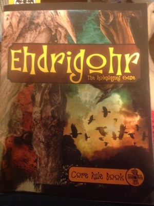 Ehdrigohr: The Roleplaying Game by Allen Turner