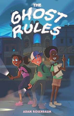 The Ghost Rules by Adam Rosenbaum