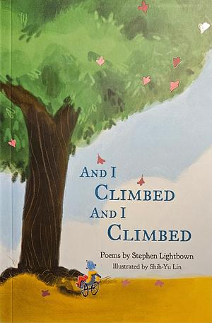 And I Climbed, And I Climbed by Stephen Lightbown