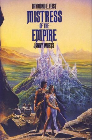 Mistress Of The Empire by Janny Wurts, Raymond E. Feist