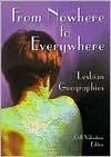 From Nowhere to Everywhere: Lesbian Geographies by Gill Valentine