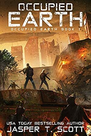 Occupied Earth (The Sequel to First Encounter) (Ascension Wars Book 2) by Jasper T. Scott, Tom Edwards, Aaron Sikes