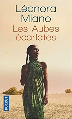 Les aubes Ecarlates by Léonora Miano