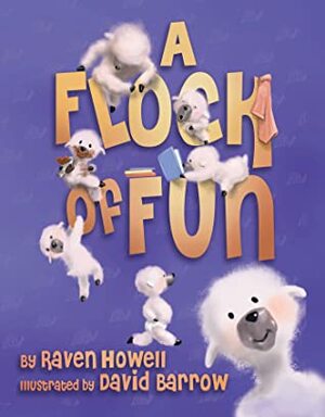 A Flock of Fun by Raven Howell, David Barrow