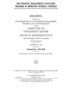 DHS financial management: evaluating progress in improving internal controls by Committee on Government Reform (house), United St Congress, United States House of Representatives