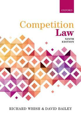 Competition Law by Richard Whish, David Bailey