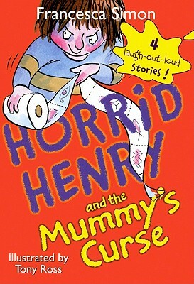 Horrid Henry and the Mummy's Curse by Francesca Simon