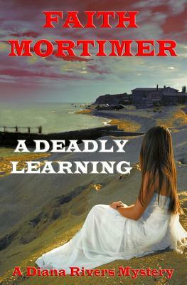 A Deadly Learning by Faith Mortimer