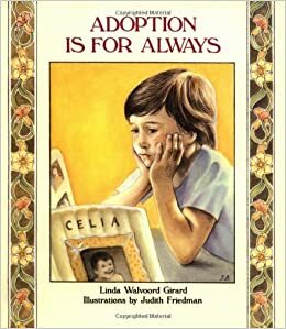 Adoption Is for Always by Linda Walvoord Girard