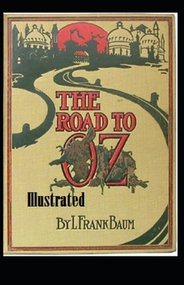 The Road to Oz Illustrated by L. Frank Baum