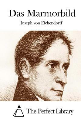 Das Marmorbild by Joseph Freiherr von Eichendorff