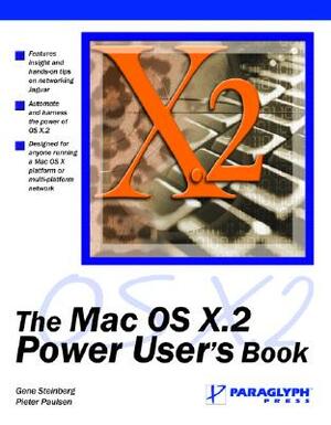 The Mac OS X.2 Power User's Book by Pieter Paulson, Gene Steinberg