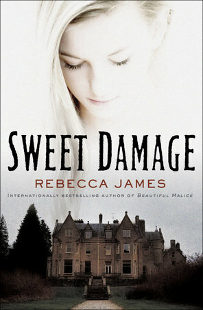 Sweet Damage: A Novel by Rebecca James