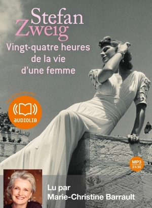 Vingt-Quatre Heures de La Vie D Une Femme by Stefan Zweig