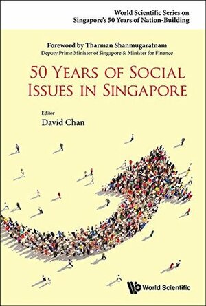 50 Years of Social Issues in Singapore by David Chan