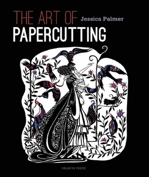 The Art of Papercutting by Jessica Palmer